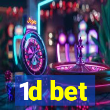 1d bet